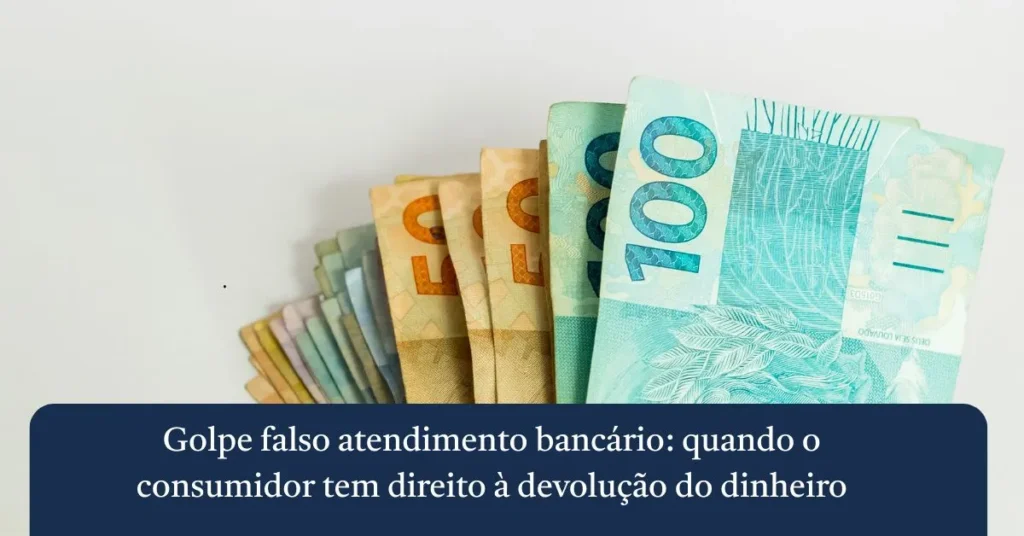 Capa informativa com cédulas de Real brasileiro ilustrando os direitos do consumidor no golpe falso atendimento bancário e a devolução do dinheiro pelo banco.