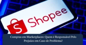 Blog Jurídico 1 Smartphone exibindo o logotipo da Shopee sobre um teclado com luz azul, com barra de título sobre direito do consumidor e compras em marketplaces.